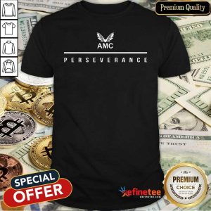 Beautiful AMC Perseverance Shirt
