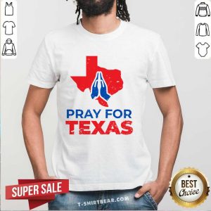 Pray For Texas Shirt
