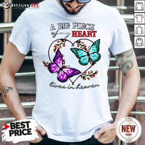 Funny Butterfly A Big Piece Of My Heart Lives In Heaven Shirt