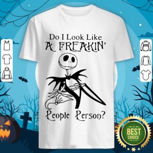 Jack Skellington Do I Look Like A Freakin People Person Shirt
