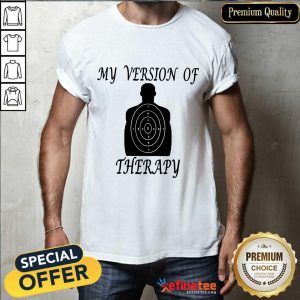 My Version Of Therapy Shirt