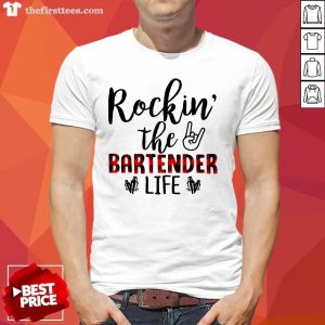 Rockin The Bartender Life Shirt