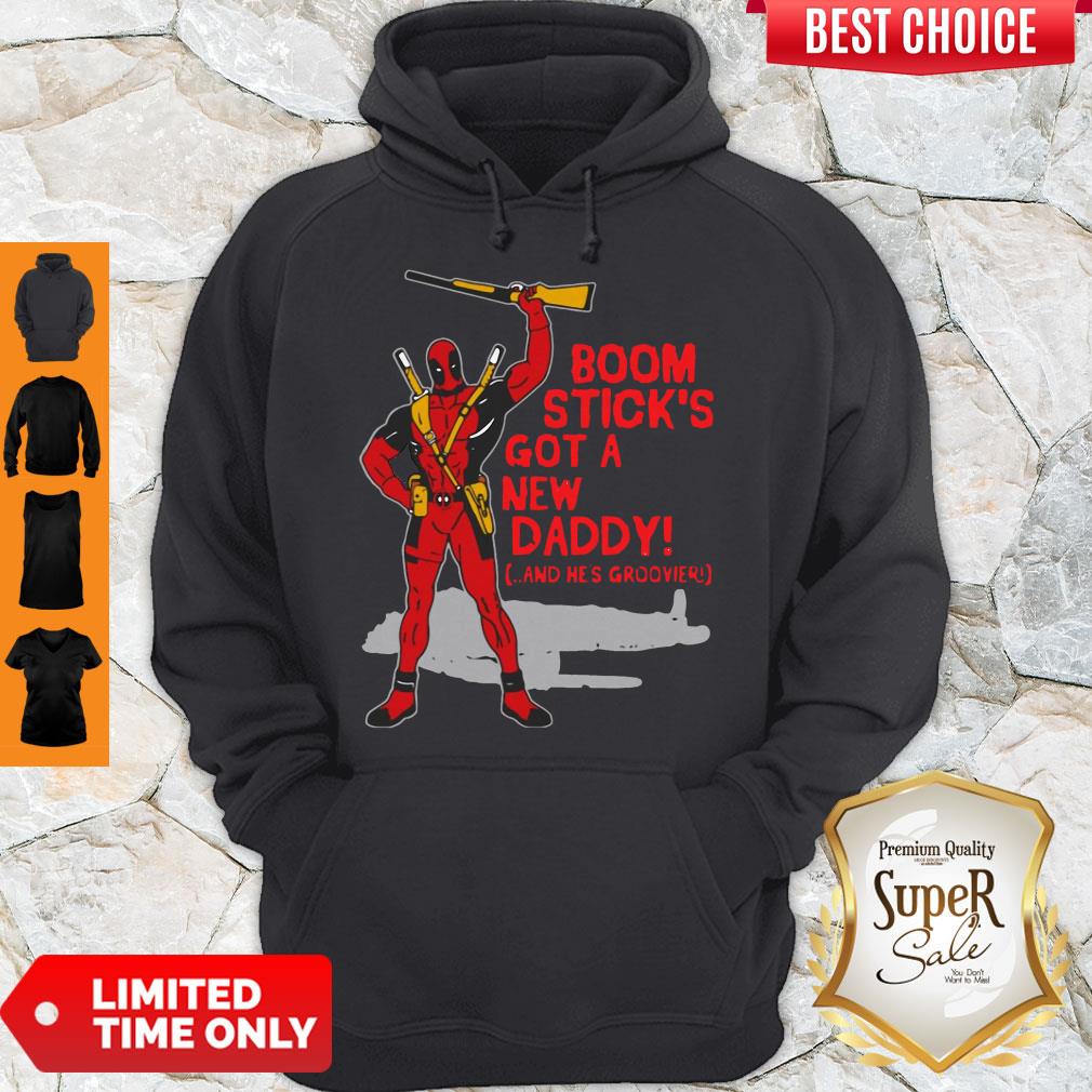 Deadpool Boom Stick’s Got A New Daddy Shirt