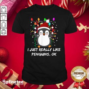 Hot Merry Christmas Penguin I Just Really Like Penguins Ok Shirt