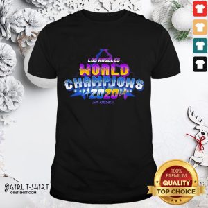 What La Laker And Dodgers World Champions 2020 Job Finished Shirt