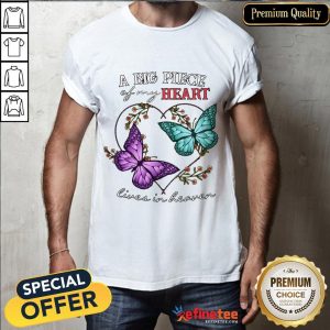Funny Butterfly A Big Piece Of My Heart Lives In Heaven Shirt