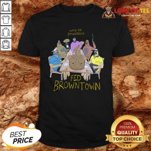 Pretyy When The Powerfish Fed Browntown Shirt