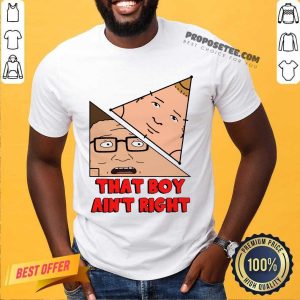 That Boy Aint Right Shirt