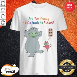 Nice Elephant And Pig Face Mask Are You Ready To Go Back To School Shirt