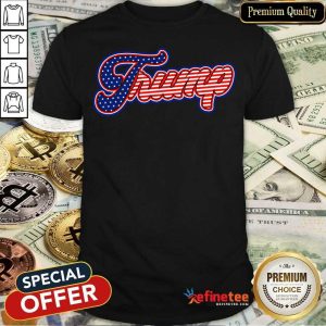 Hot Trump And American Shirt