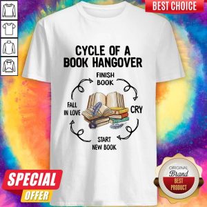 Funny Cycle Of A Book Hangover Finish Book Cry Start New Book Fail In Love Shirt