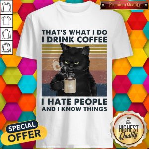 Black Cat That’s What I Do I Drink Coffee I Hate People And I Know Things Vintage Shirt