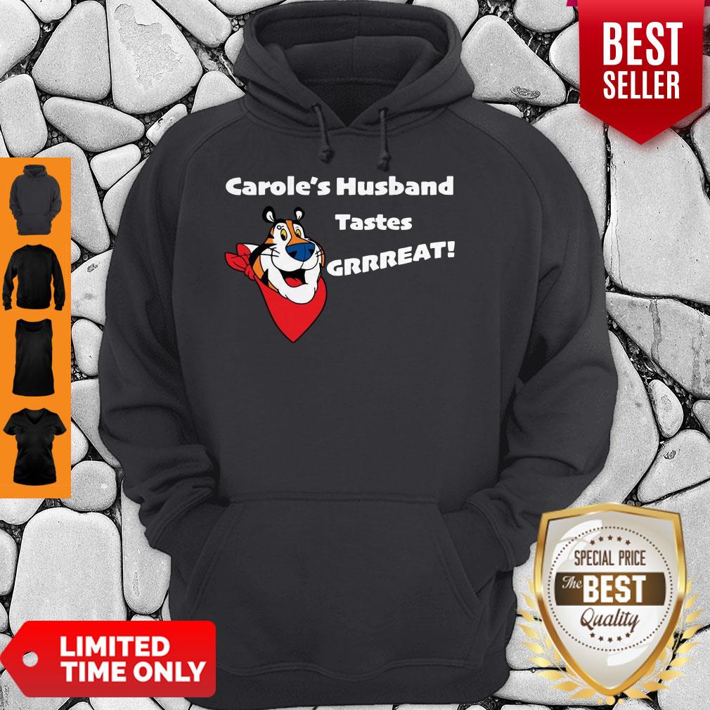 Official Carole’s Husband Tastes Grrreat Shirt