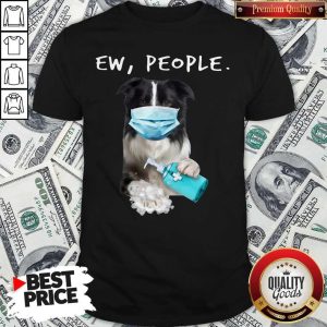 Top Border Collie Ew People Face Mask Wash Your Hands Shirt