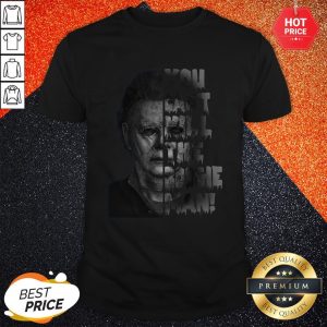 Vip Horror Movie Characters You Can’t Kill The Boogey Man Shirt
