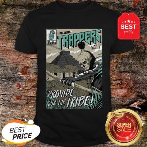 Nice Presents Trappers Vol. 1 Provide For The Tribe Shirt