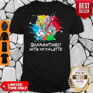 Funny Quarantined With My Palette Shirt