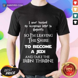Nice The Shire To Become A Jedi And Take The Iron Throne Shirt