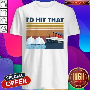 Funny Titanic I’d Hit That Vintage Shirt