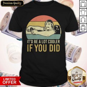David Wooderson It’d Be A Lot Cooler If You Did Vintage Shirt