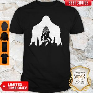 Pretty Bigfoot Native Americans Shirt