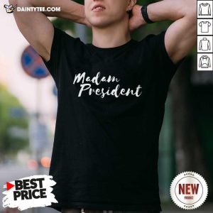 Hot Womens Madam President For Women Go Vote Shirt