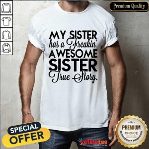 My Sister Freakin' Brother Shirt