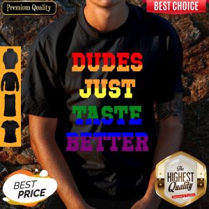 Nice LGBT Dudes Just Taste Better Shirt
