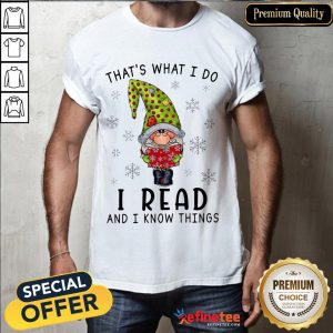 Official That's What I Do I Read And I Know Things Shirt