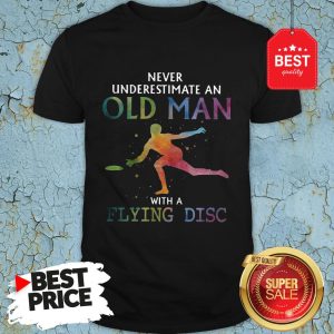 Good Never Underestimate An Old Man With A Flying Disc Colors Shirt