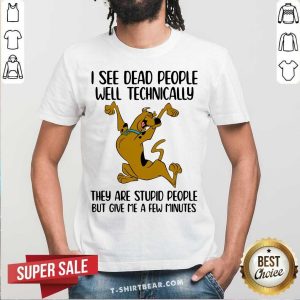 Funny I See Dead People Well Technical Scooby Doo Shirt