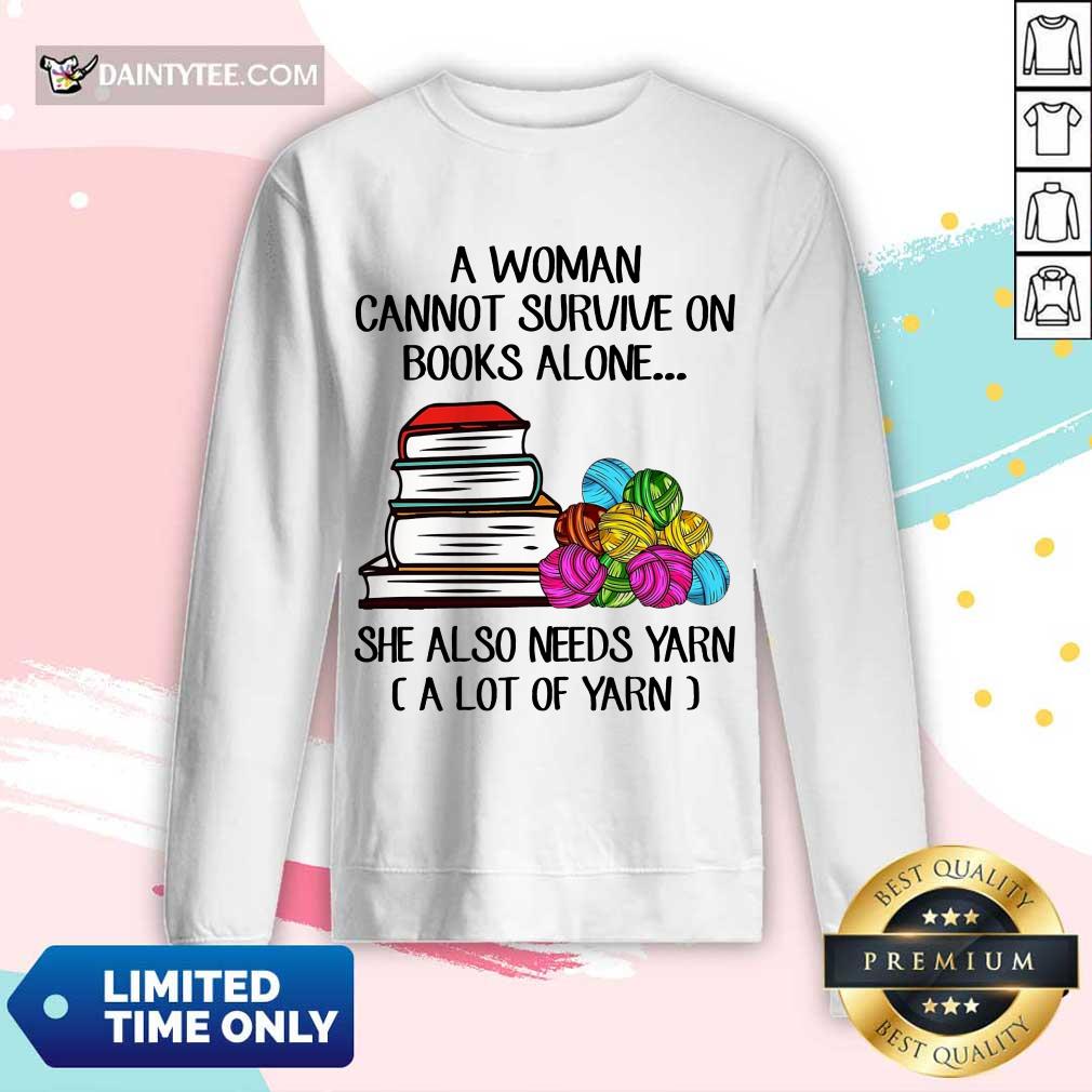 A Woman Cannot Survive On Books Shirt