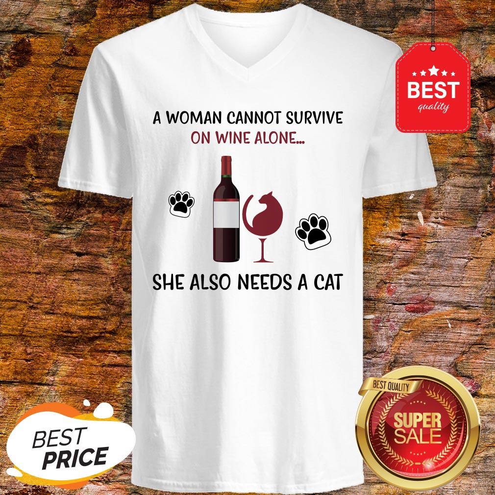 A Woman Cannot Survive On Wine Alone She Also Needs A Cat Shirt