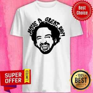 Joshua Starkman Have A Great Day Shirt