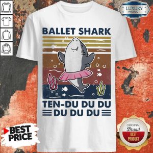 Pretty Ballet Shark Ten Du Du Du Du Du Du Vintage Shirt