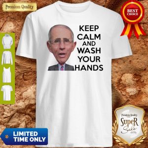 Dr. Anthony Fauci Keep Calm And Wash Your Hands Coronavirus Shirt