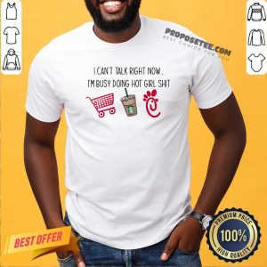 Awesome I Can’t Talk Right Now I’m Busy Doing Hot Girl Stuff Shirt