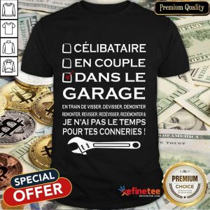 Happy Dans Le Garage Jenaal Pas Le Teamps Pour tes Connerries Shirt