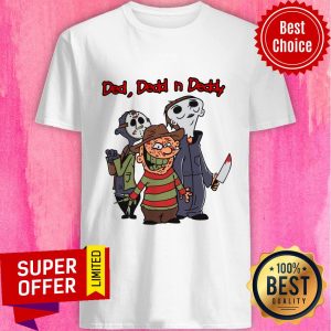 Horror Characters Ded Dedd N Deddy Shirt