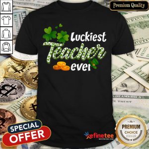 Pretty St Patrick’s Day Clover Shamrock For Luckiest Teacher Ever T-Shirt