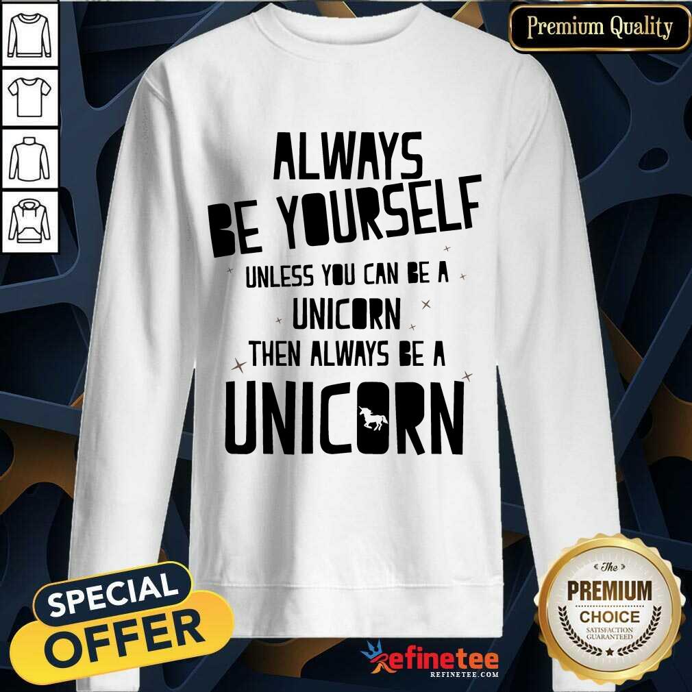 Always Be A Unicorn Shirt