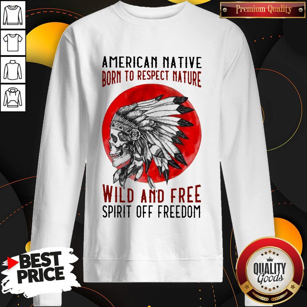 american-native-born-to-respect-nature-wild-and-free-spirit-of-freedom-blood-moon-sweatshirt.jpg