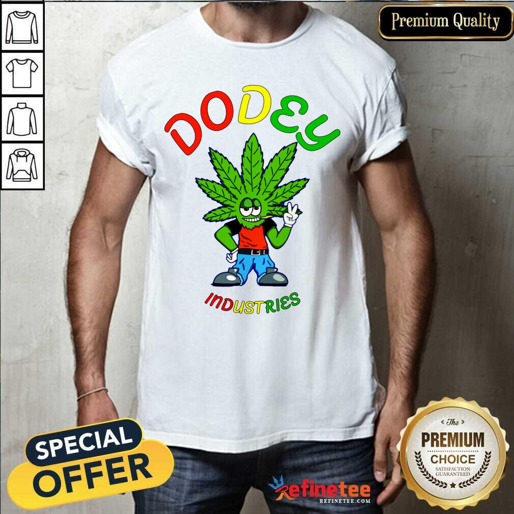 Attractive Dodey Industries Merch Weed Shirt
