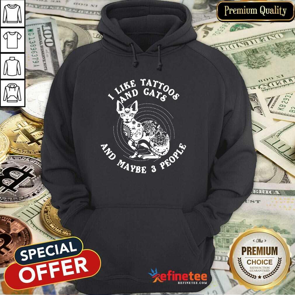 Attractive I Like Tattoos And Cats And Maybe 3 People Shirt