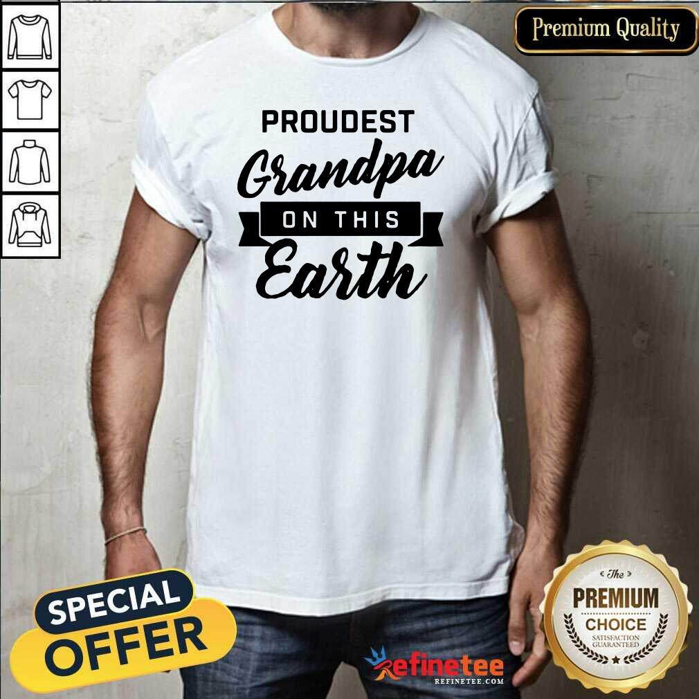 Attractive Proudest Grandpa On This Earth Shirt