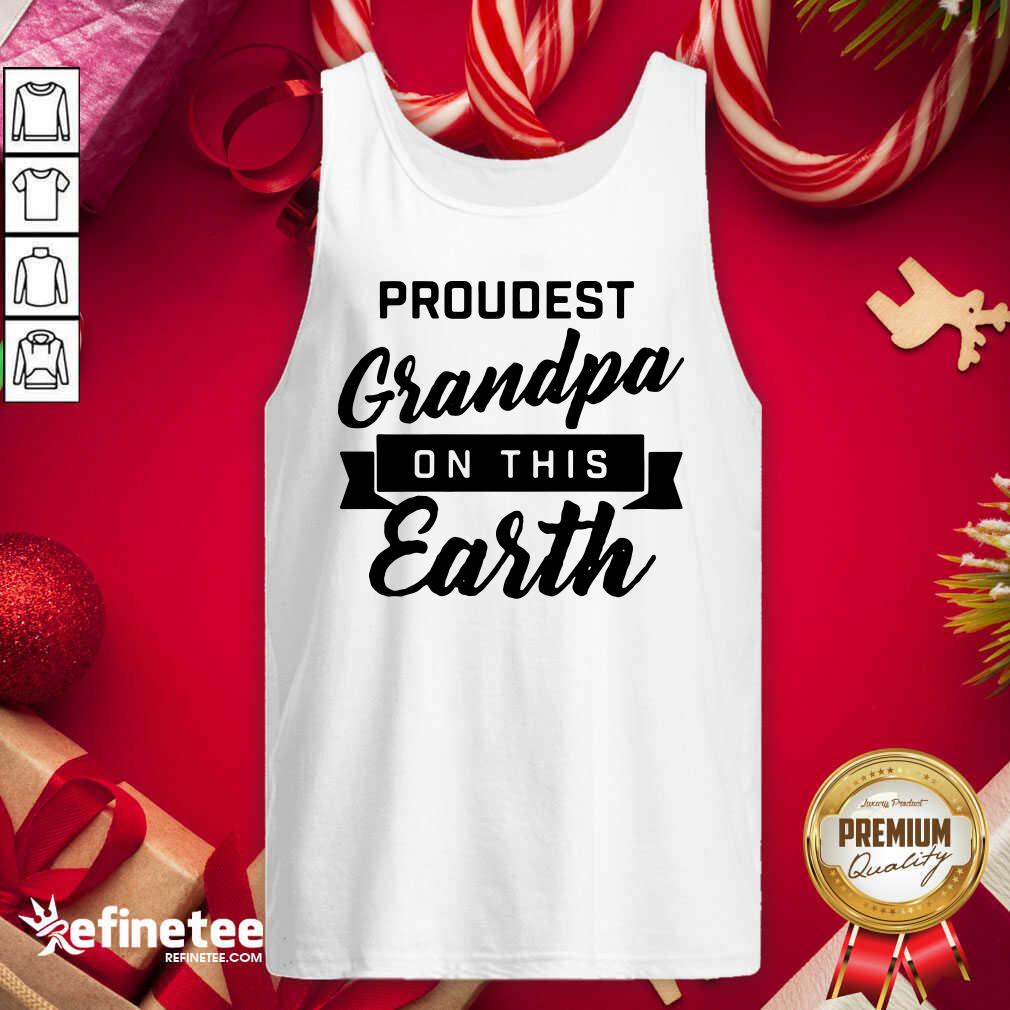 Attractive Proudest Grandpa On This Earth Shirt