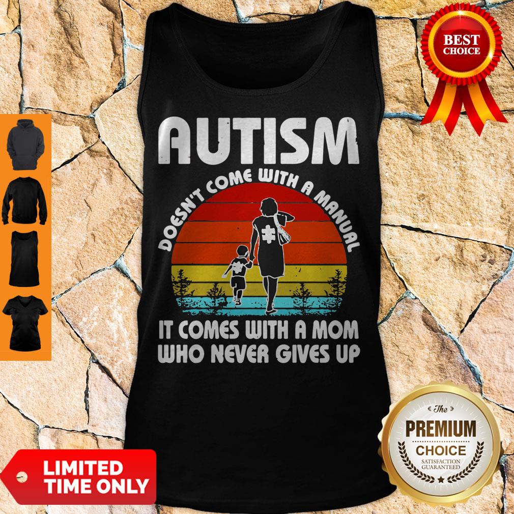 autism-doesnt-come-with-a-manual-it-comes-with-a-mom-who-never-gives-up-vintage-tank-top.jpg