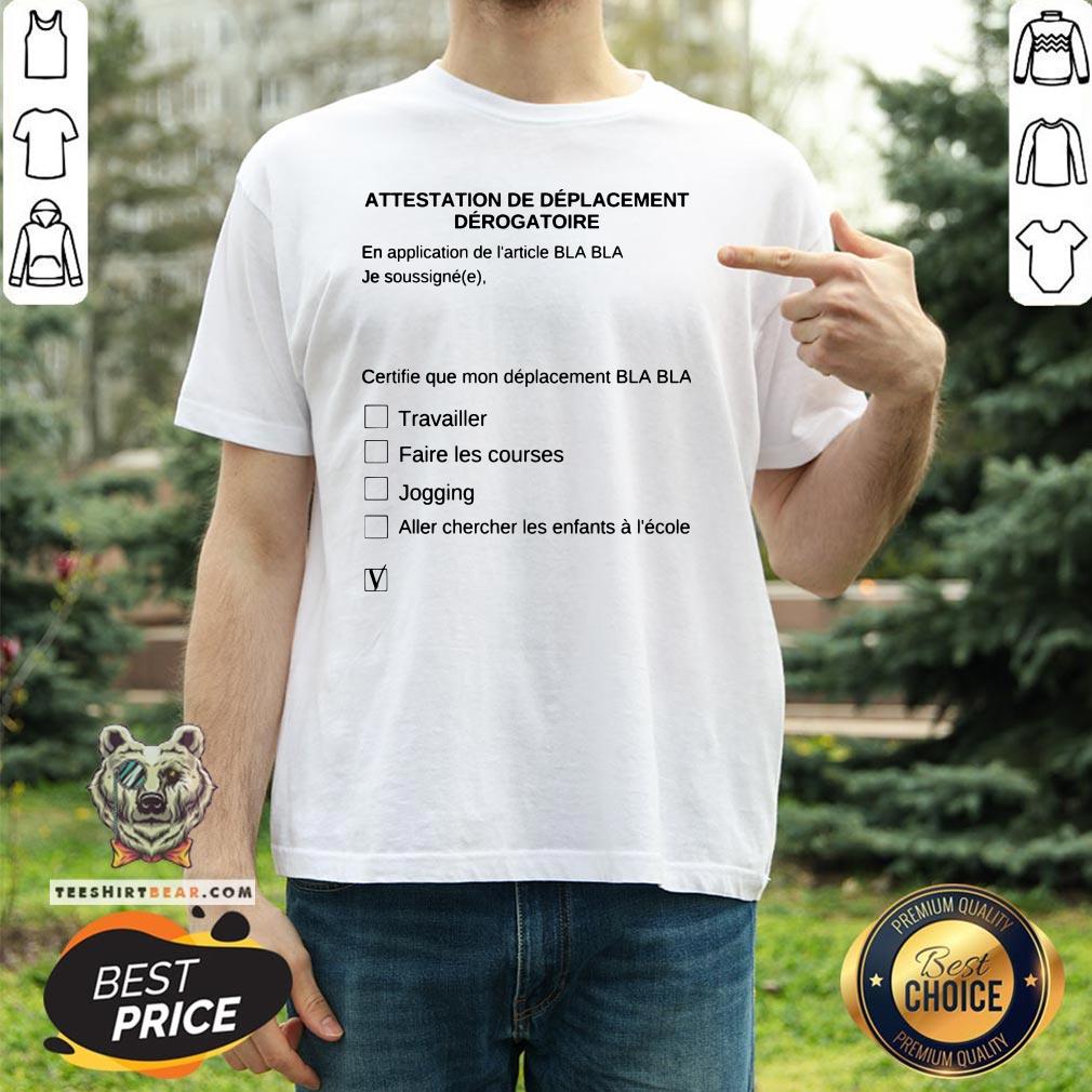 Awesome Attestation De Déplacement Dérogatoire Shirt