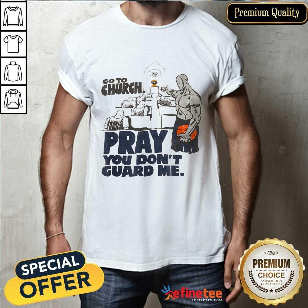 Awesome Church Pray You Dont Guard Me Basketball Shirt