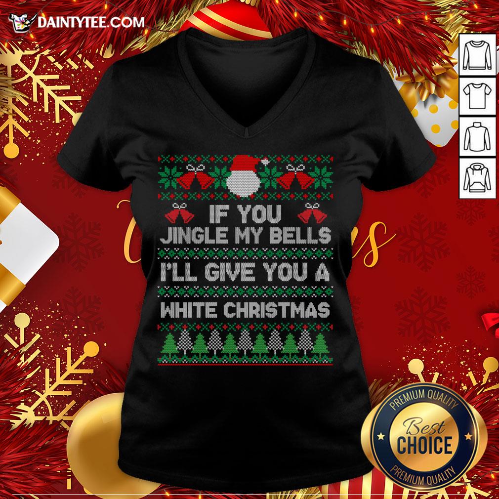 Awesome If You Jingle My Bells I'll Give You A White Christmas T-Shirt